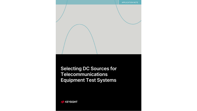 Selecting DC Sources for Telecommunications Equipment Test Systems
